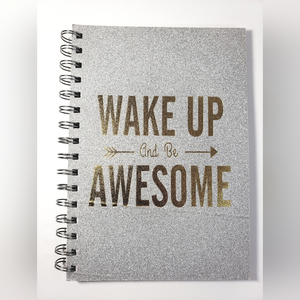 Wake Up And Be Awesome - Silver and Gold Spiral Notebook